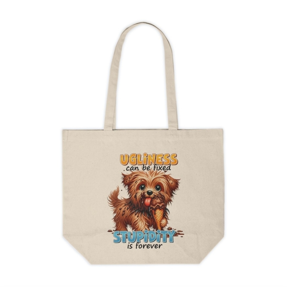 Ugliness Can Be Fix, Stupidity Is Forever Funny Custom Canvas Tote Bag